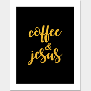 Coffee & jesus Posters and Art